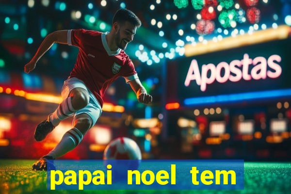 papai noel tem quantos anos